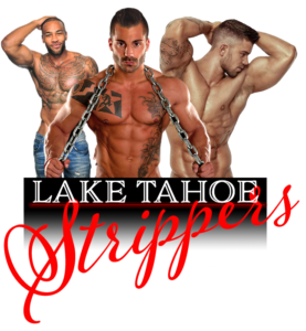 Male Strippers in Lake Tahoe for Bachelorette Parties, Birthday, Club Shows, Hotel Events, and all other party occasions. Striptease, Exotic Dancers